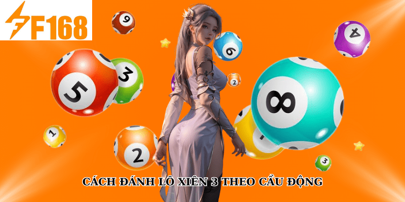 Cách đánh lô xiên 3 theo cầu động